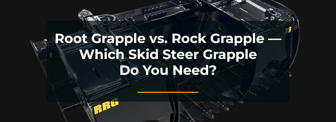 Root Grapple vs. Rock Grapple — Which Skid Steer Grapple Do You Need?