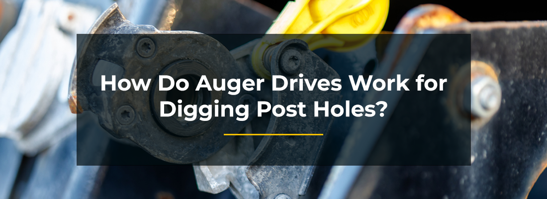 Banner for how do auger drives work for digging post holes